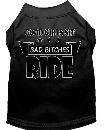 Pet Dog & Cat Shirt Screen Printed, "Good Girls Sit, Bad Bitches Ride"