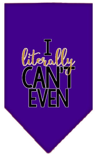 Pet and Dog Bandana Screen Printed, "I Literally Can't Even"